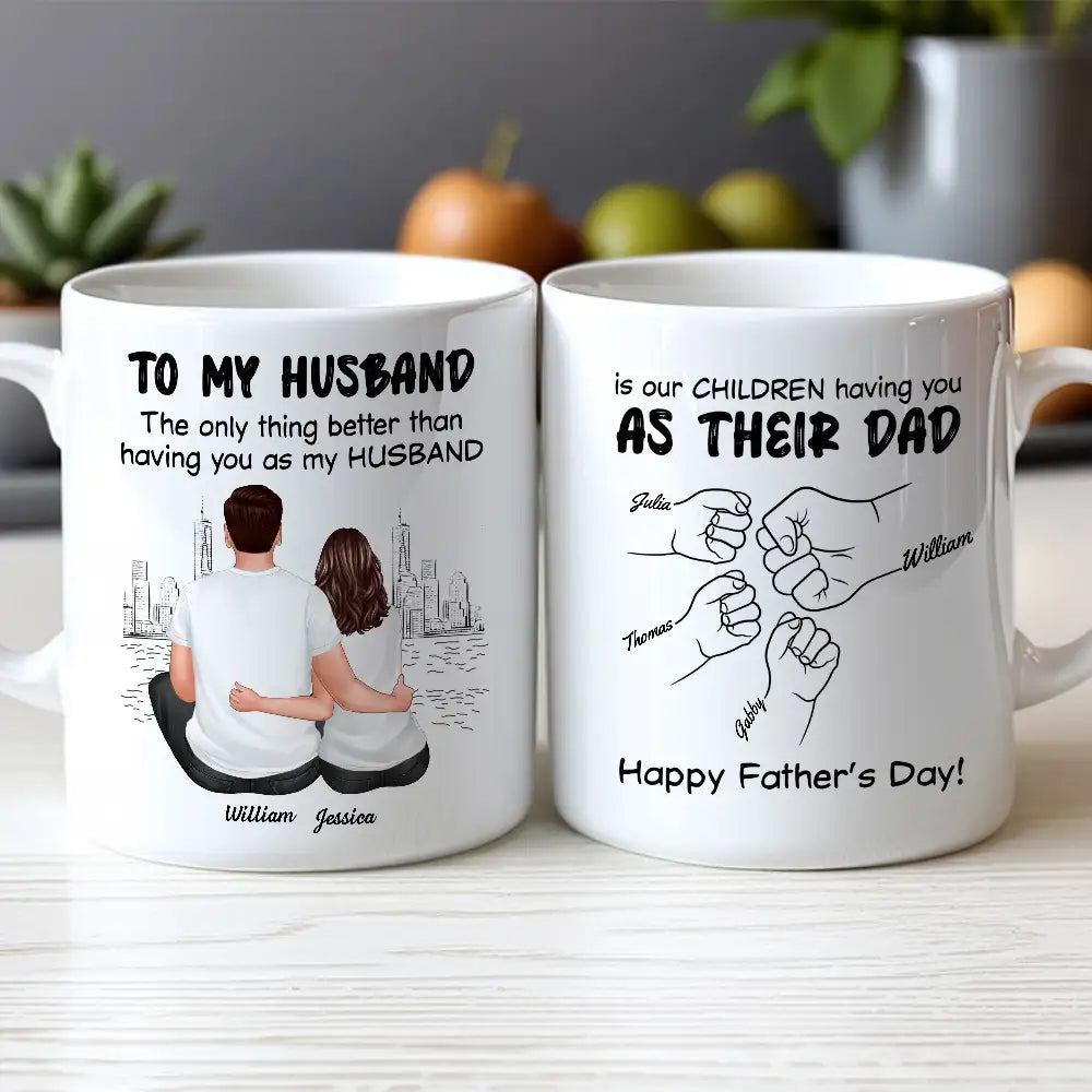 To My Husband - The Only Thing Better Than Having You as My Husband Mug Custom Personalized Father's Day Gift