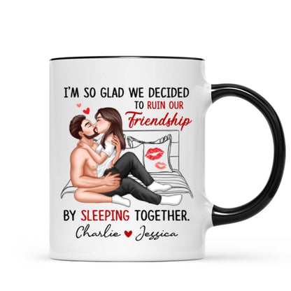 Funny Gift For Couple I'm So Glad We Ruined Our Friendship Sexy Kissing Couple Personalized Mug