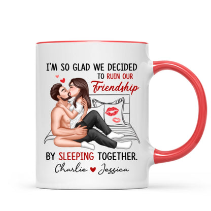 Funny Gift For Couple I'm So Glad We Ruined Our Friendship Sexy Kissing Couple Personalized Mug