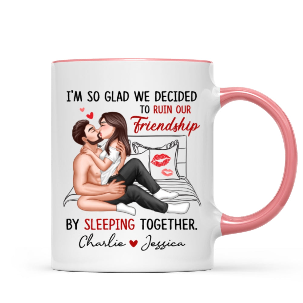 Funny Gift For Couple I'm So Glad We Ruined Our Friendship Sexy Kissing Couple Personalized Mug