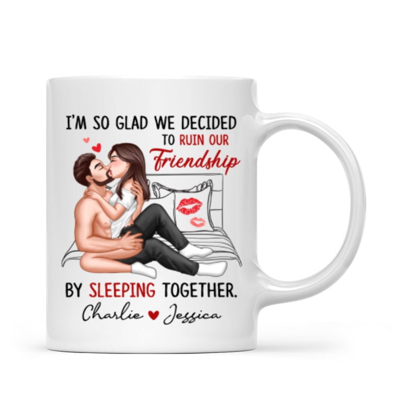 Funny Gift For Couple I'm So Glad We Ruined Our Friendship Sexy Kissing Couple Personalized Mug