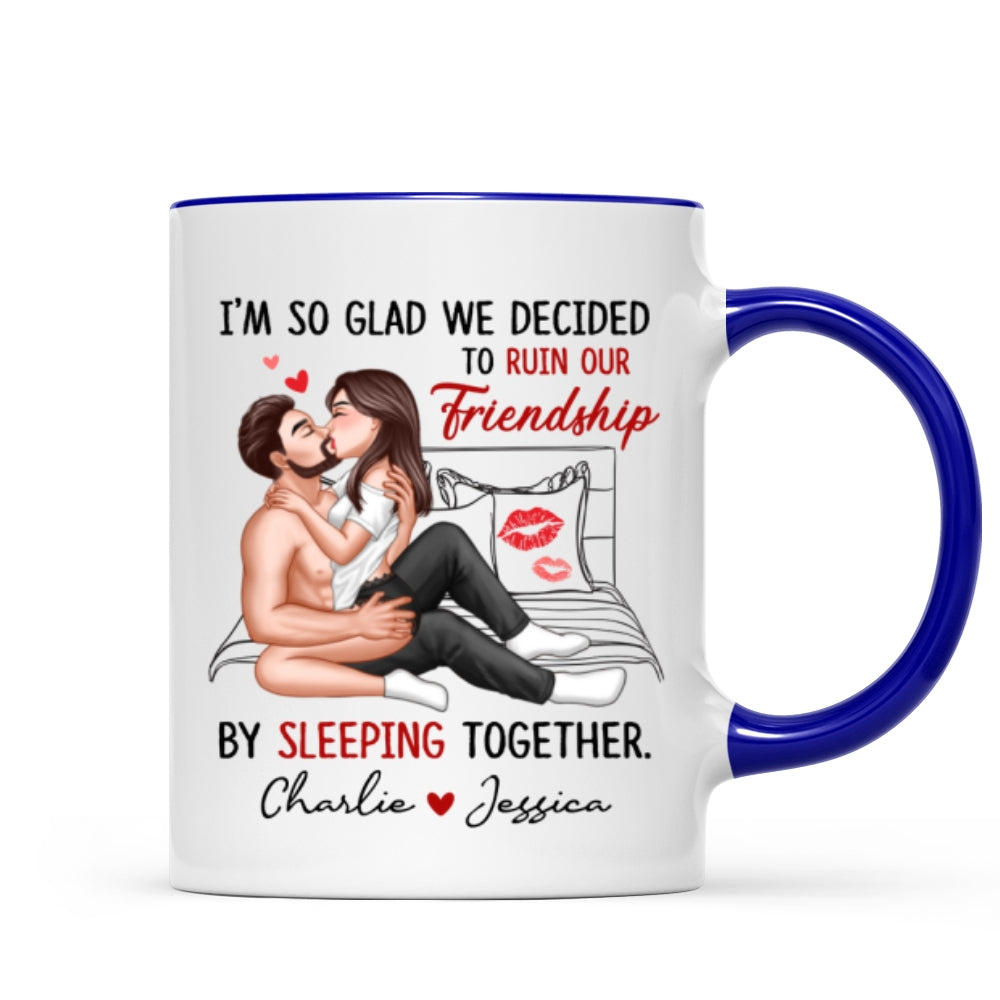 Funny Gift For Couple I'm So Glad We Ruined Our Friendship Sexy Kissing Couple Personalized Mug