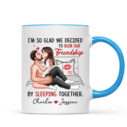 Funny Gift For Couple I'm So Glad We Ruined Our Friendship Sexy Kissing Couple Personalized Mug