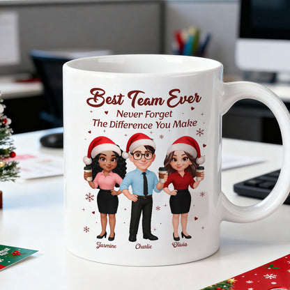 Best Team Ever Never Forget The Difference You Make - Personalized Mug - Christmas Gift For Colleagues, Coworkers, Boss