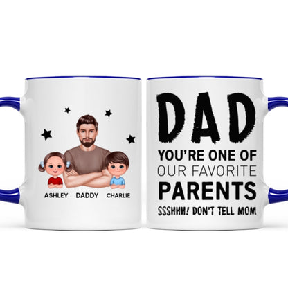 Dad You're One Of My Favorite Parents Don't Tell Mom Funny Personalized Mug
