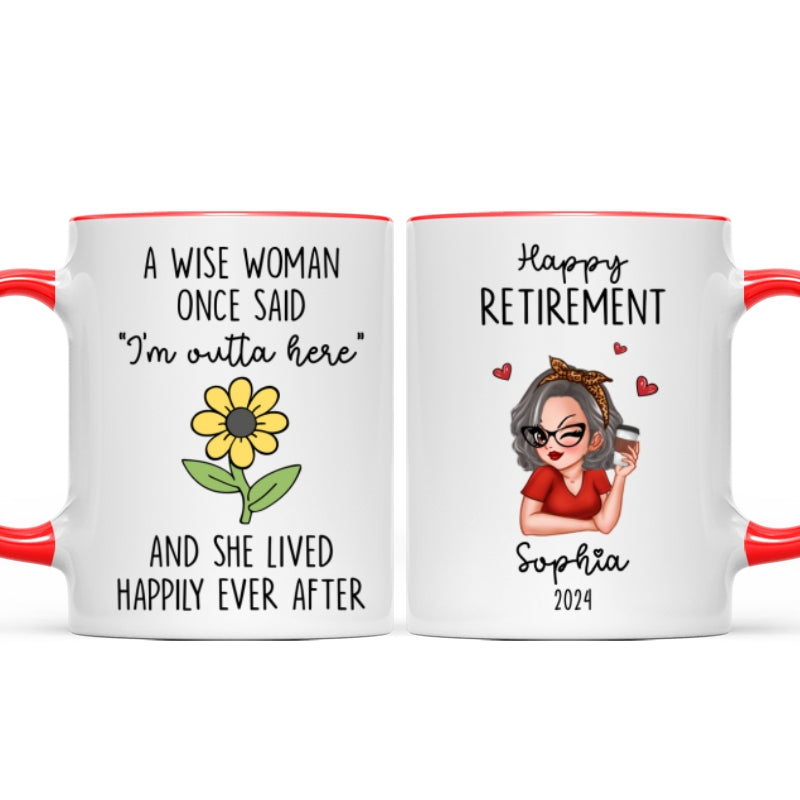 A Wise Woman Once Said I'm Outta Here Happy Retirement Funny Gift Personalized Mug