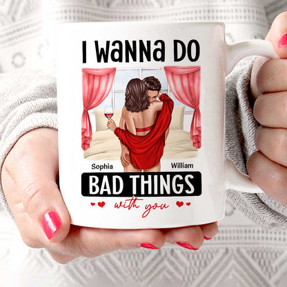 Couple Standing Kissing I Wanna Do Bad Things With You Personalized Mug