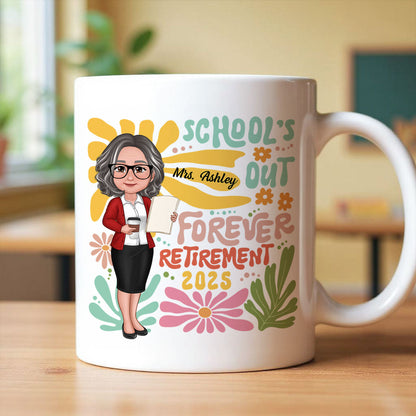 School Is Out Forever Teacher Retirement Personalized Mug