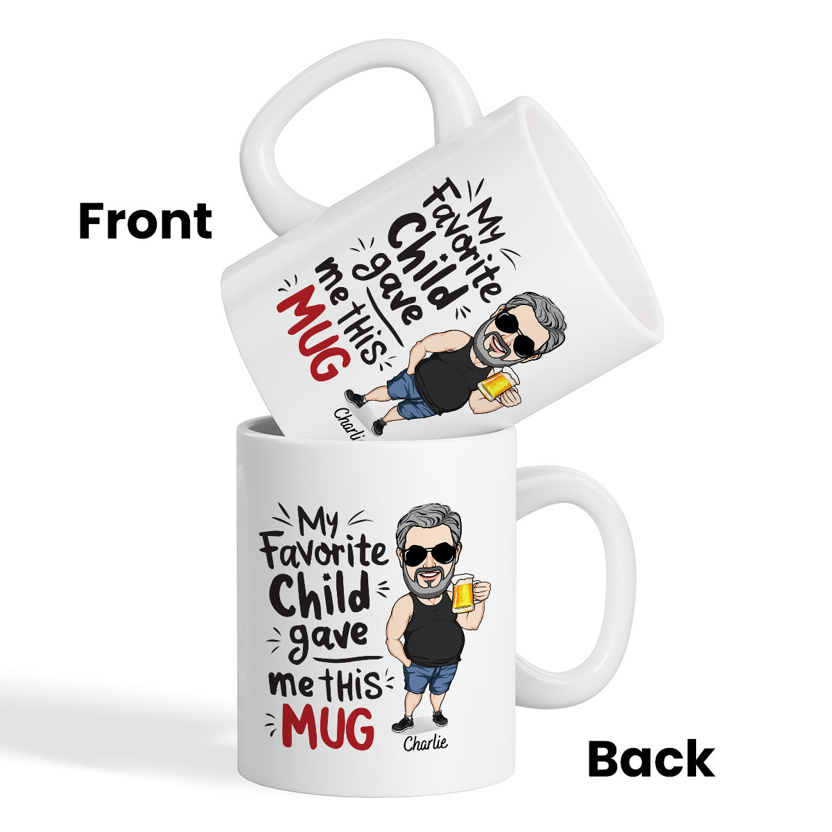 My Favorite Child Gave Me This Mug, Funny Father's Day Gift For Dad