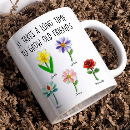 It Takes a Long Time to Grow an Old Friend, Custom Birth Month Flower - Personalized Mug - Christmas Gift for Best Friends