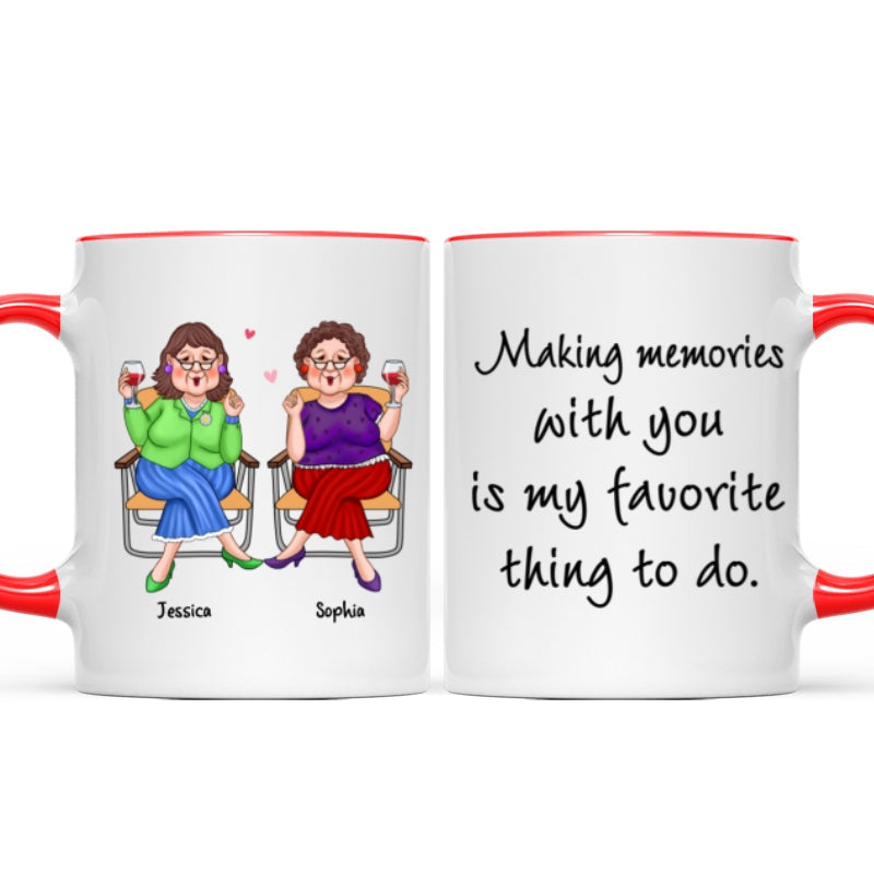 Making Memories With You Is My Favorite Thing Old Best Friends Gift For Besties Personalized Mug