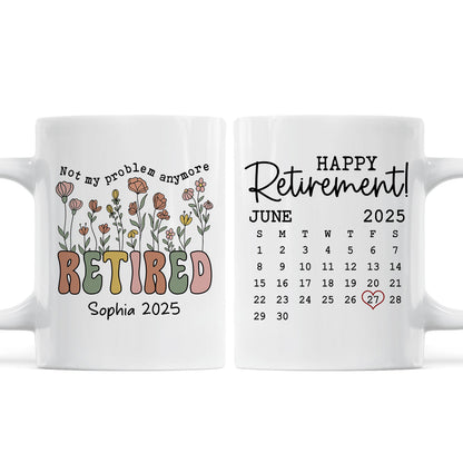 Not My Problem Anymore Retirement Gift Calendar Keepsake Personalized Mug, Farewell Good Luck Gift Coworker, Teacher, Nurse