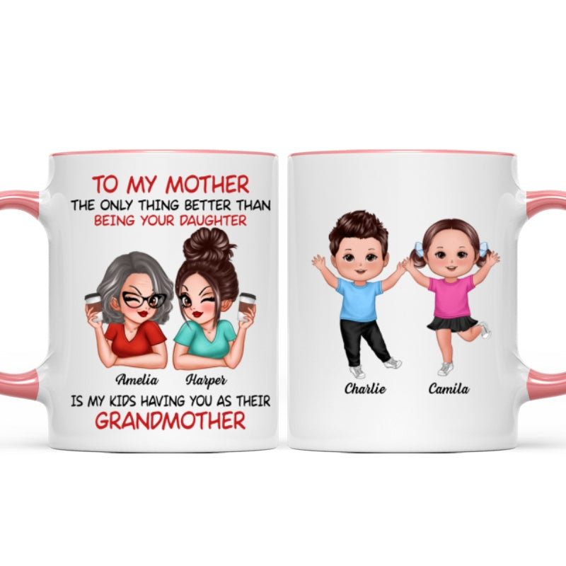 To My Mom Gift From Daughter My Kids Having You As Their Grandmother Personalized Mug