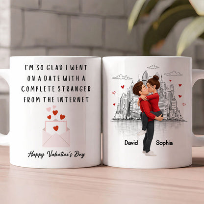 I'm So Glad I Went on a Date with a Complete Stranger - Personalized Mug - Sentimental Valentine's Day Gift for Her