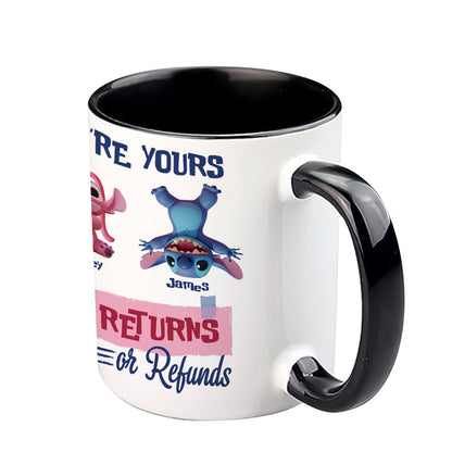 Sti We're Yours No Returns Or Refunds - Personalized Accent Mug - Gift For Couple, Fan Movies HH01