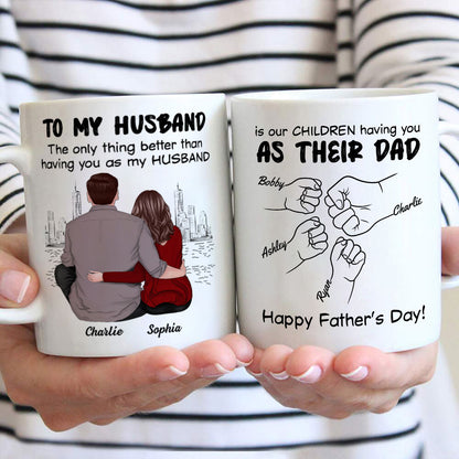 To My Husband Our Children Having You As Their Dad Couple Sitting Back View Fist Bumps Personalized Mug