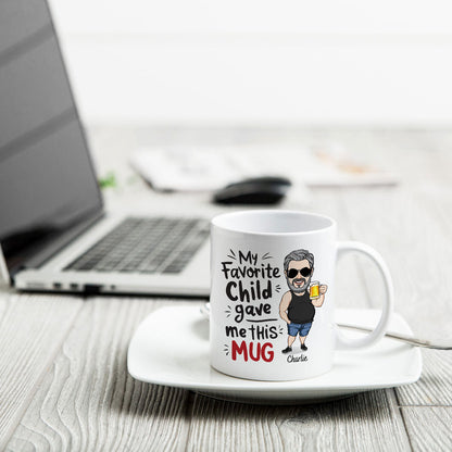 My Favorite Child Gave Me This Mug, Funny Father's Day Gift For Dad
