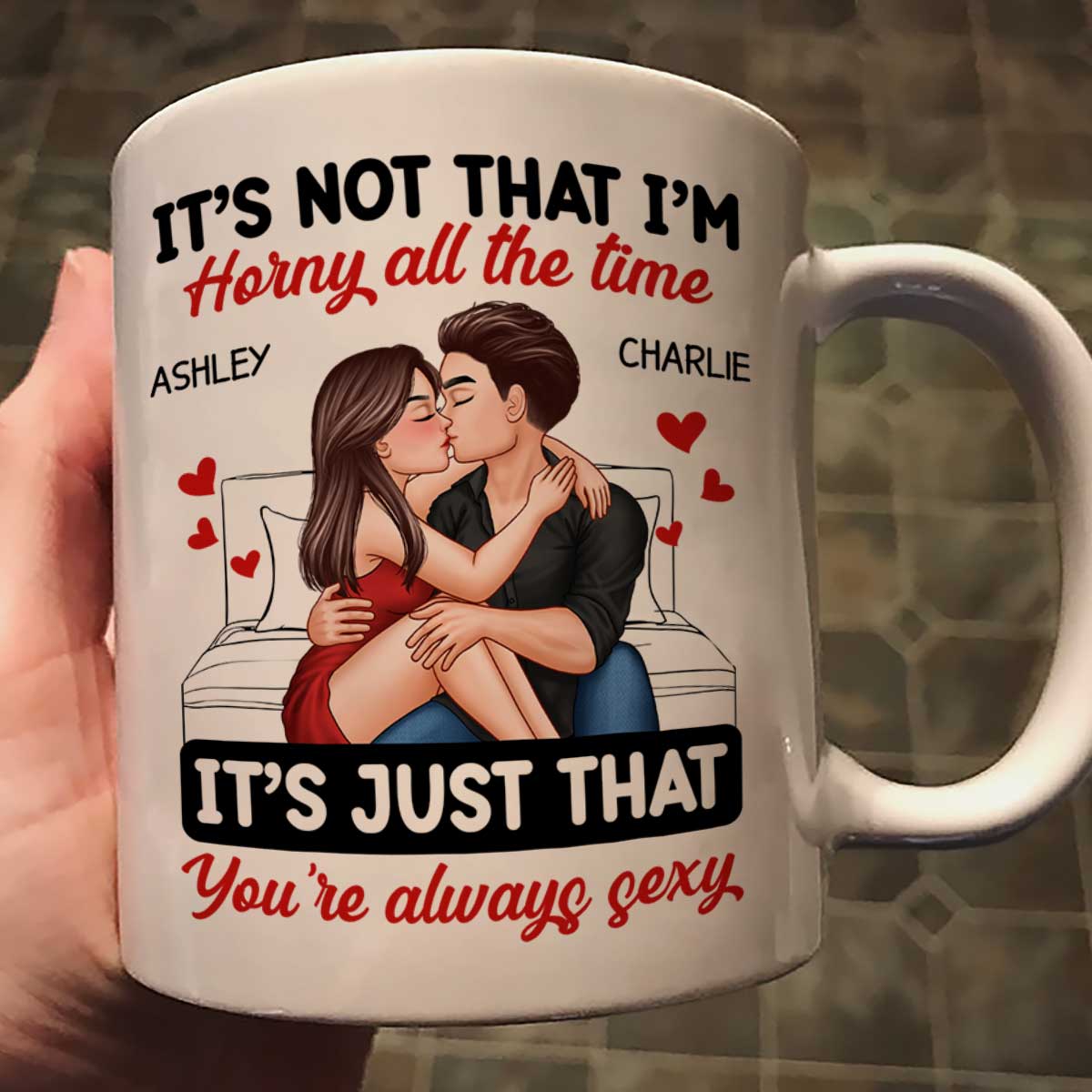Couple Kissing Sitting It's Just That You Are Always Sexy Funny Gift For Him For Her Personalized Mug