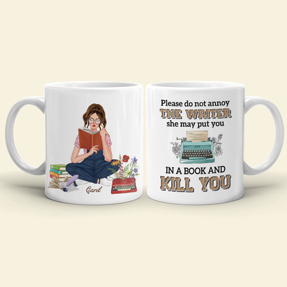 Please Do Not Annoy The Writer - Personalized White Mug