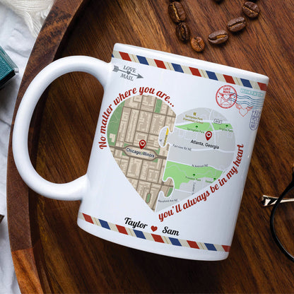 No Matter Where You Are You'll Always Be In My Heart, Map Lover Long Distance Relationship Couple