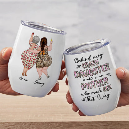 Behind Every Crazy Daughter Is A Mother Who Made Her That Way - Personalized Mug - Mother's Day Mug - Mother's Day Gift - Gift For Mom
