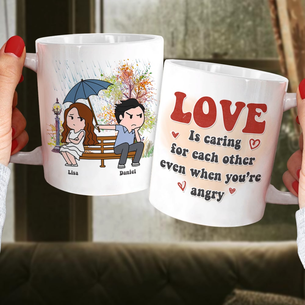 Love Is Caring For Each Other Even When You're Angry Personalized Coffee Mug Gift For Couple