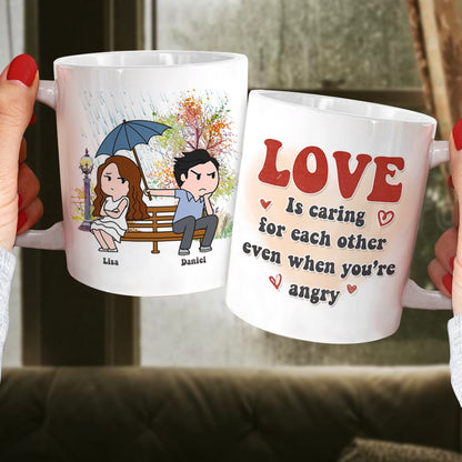 Love Is Caring For Each Other Even When You're Angry Personalized Coffee Mug Gift For Couple