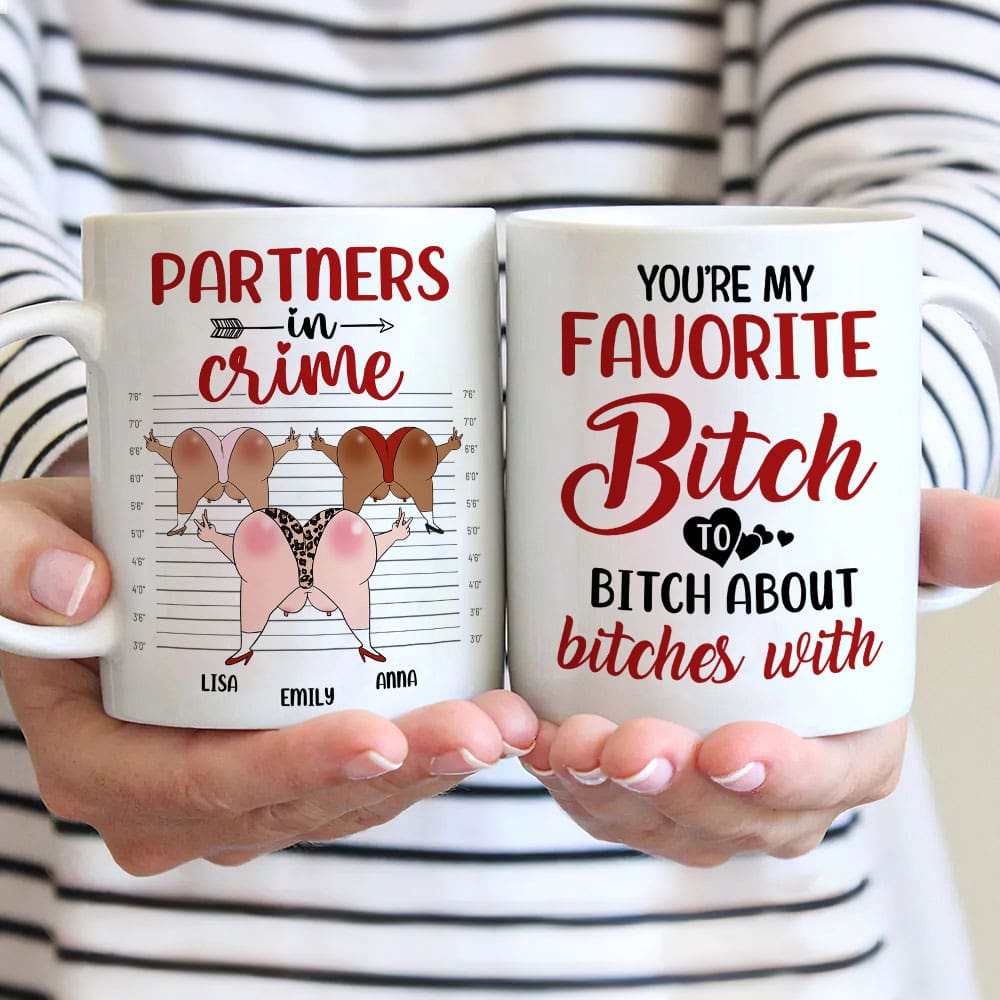 You're My Favorite Bitch To Bitch Personalized Mug, Funny Friends Mug