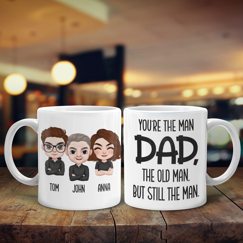 Dad The Old Man But Still The Man Personalized Dad Coffee Mug Gift For Dad