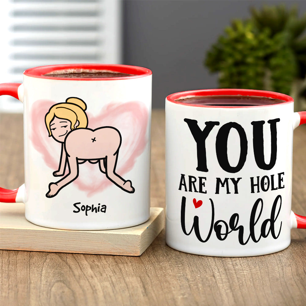 You Are My Hole World, Personalized Funny Mug