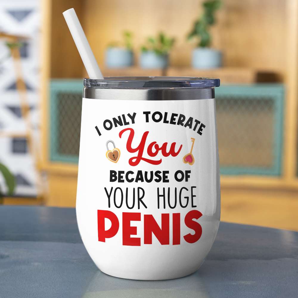 I Only Tolerate You Because Of Your Huge Penis Personalized Mug, Couple Gift