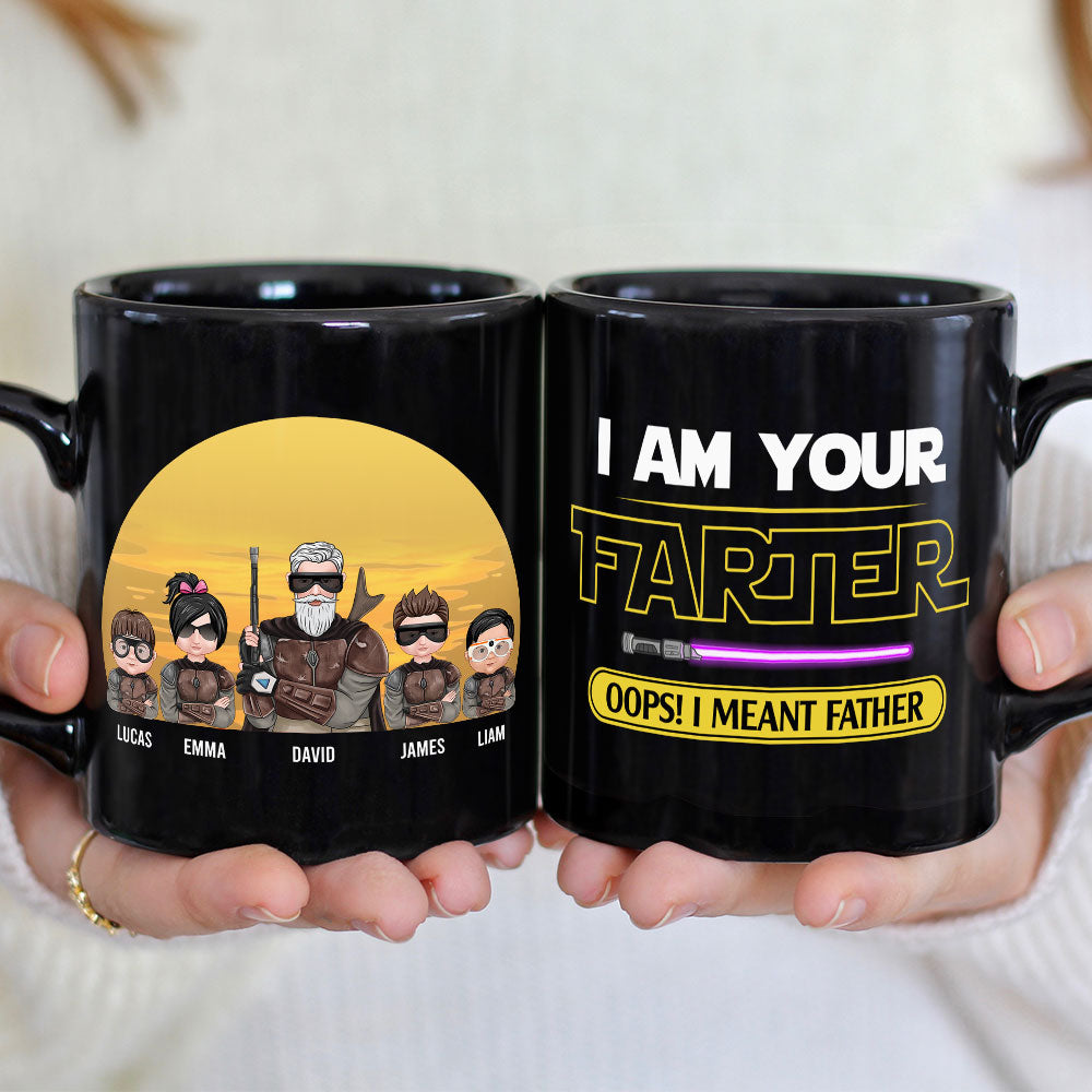 I Am Your Farter Oops I Meant Father Personalized S.W. Black Mug Gift For Dad