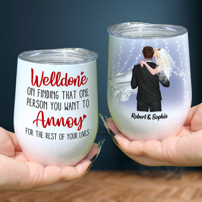 Welldone, On Finding That One Person You Want To Annoy - Personalized Couple Tumbler - Gift For Couple