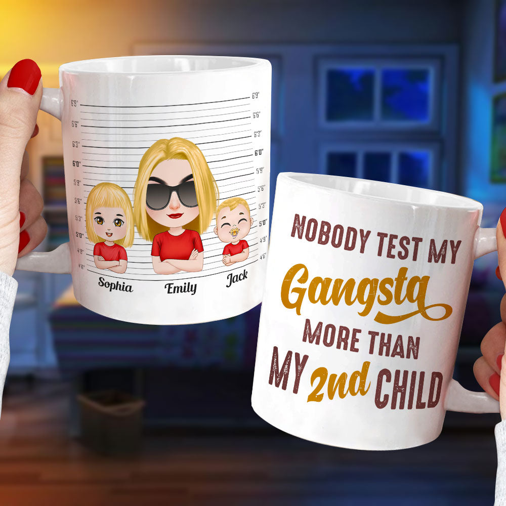 Nobody Test My Gangsta More Than, Gift For Mom, Personalized Mug, Mom And Kids Mug