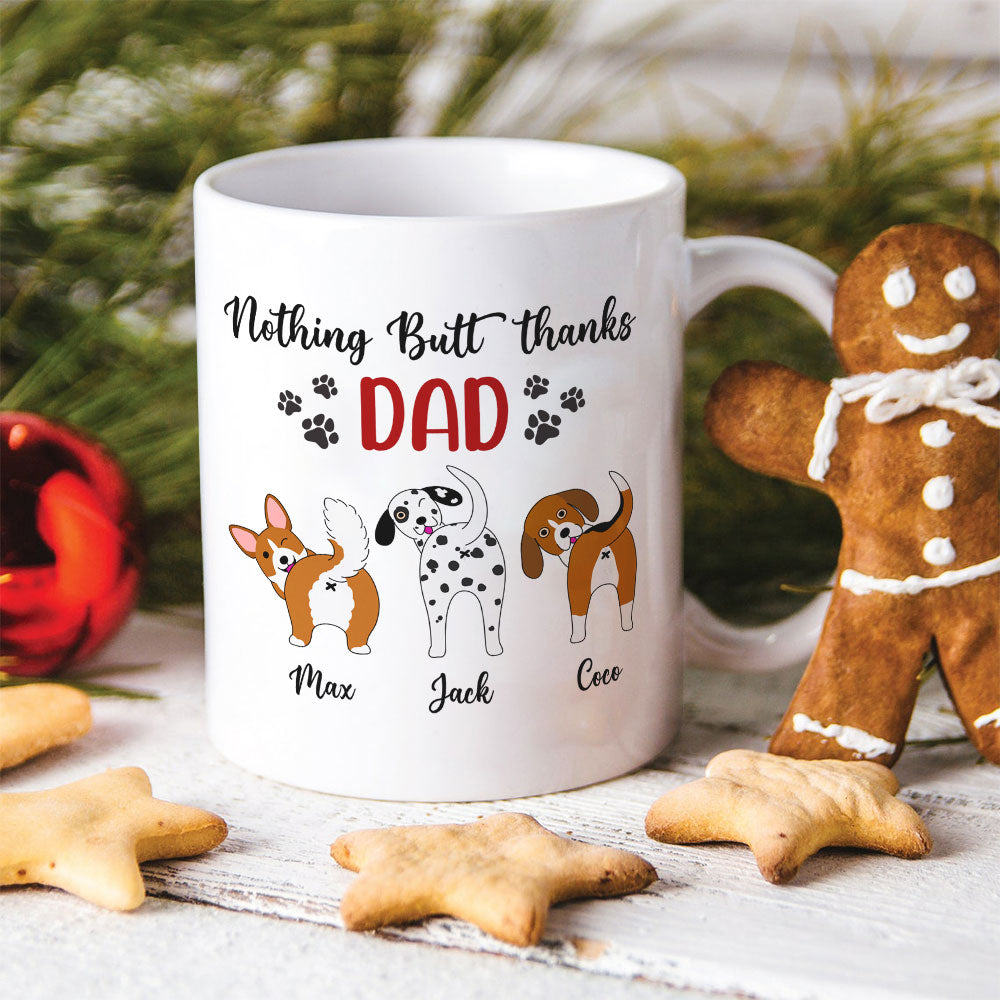 Nothing Butt Thanks Dad Personalized Dog Mug, Gift For Dog Lovers