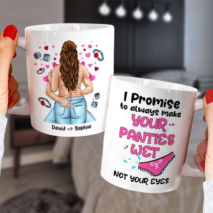 I Promise To Always Make Your Panties Wet, Personalized Mug, Naughty Gift For Couple