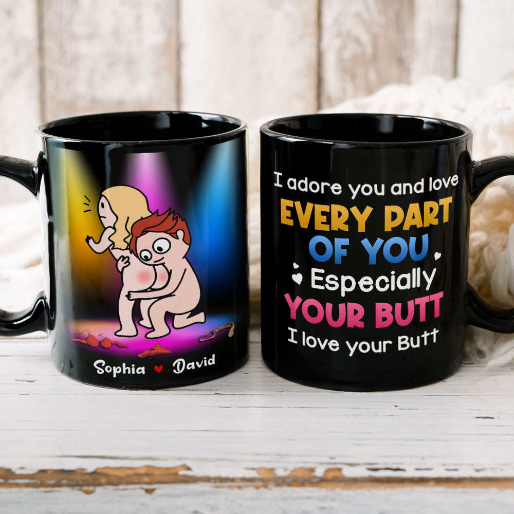 I Adore You And Love Every Part Of You Especially Your Butt - Personalized Couple Mug - Gift For Couple