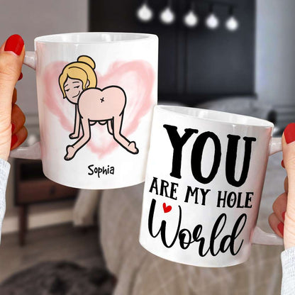 You Are My Hole World, Personalized Funny Mug