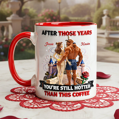 DSNY Fairy Tale After Those Years You Still Hotter Than This Coffee - Personalized Accent Mug - Gift For Couples, Movie Fans NL122