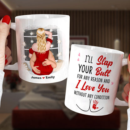 I'll Slap Your Butt For Any Reason - Personalized Couple Mug - Gift For Funny Couple