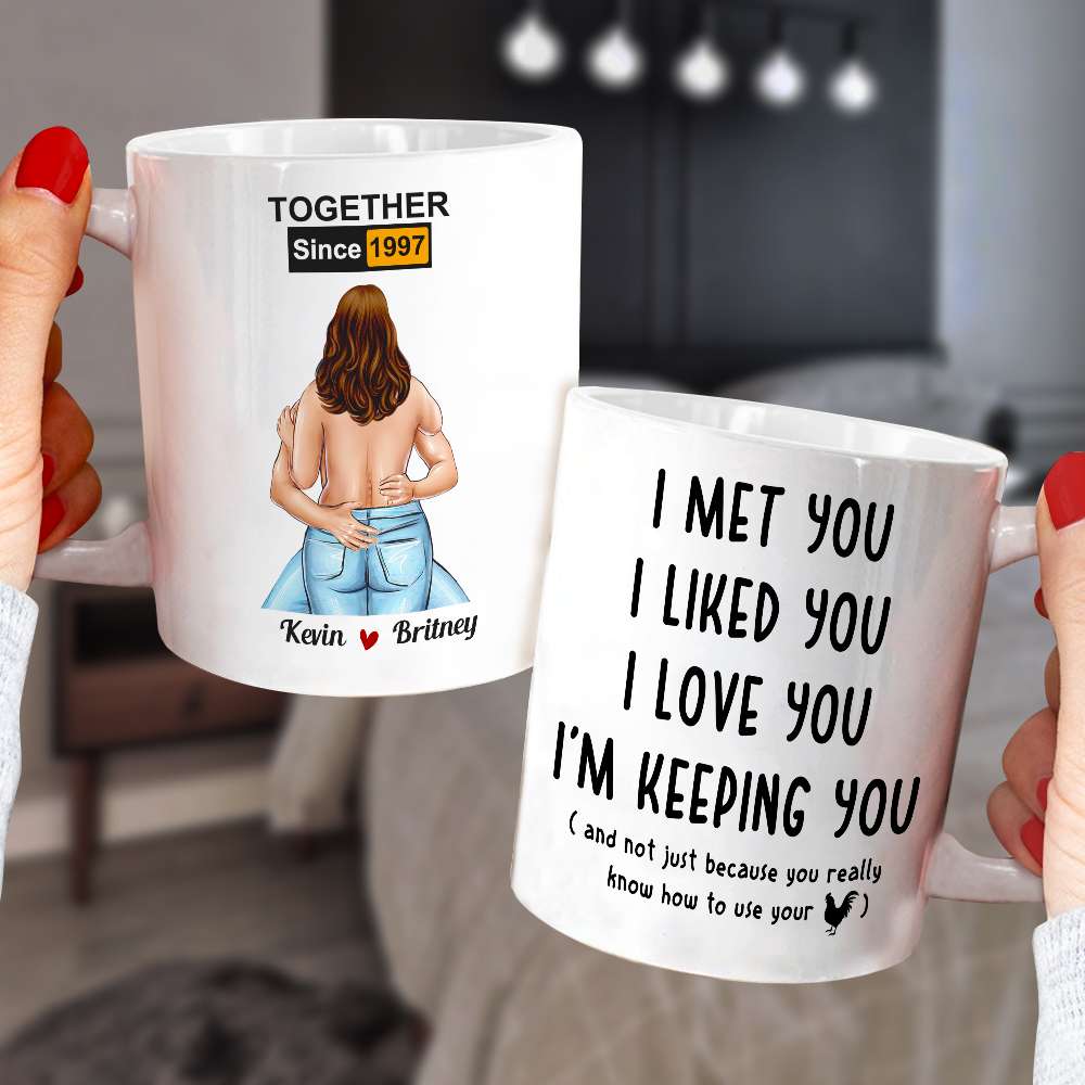Couple I Met You I Liked You I Love You Funny Personalized Mug