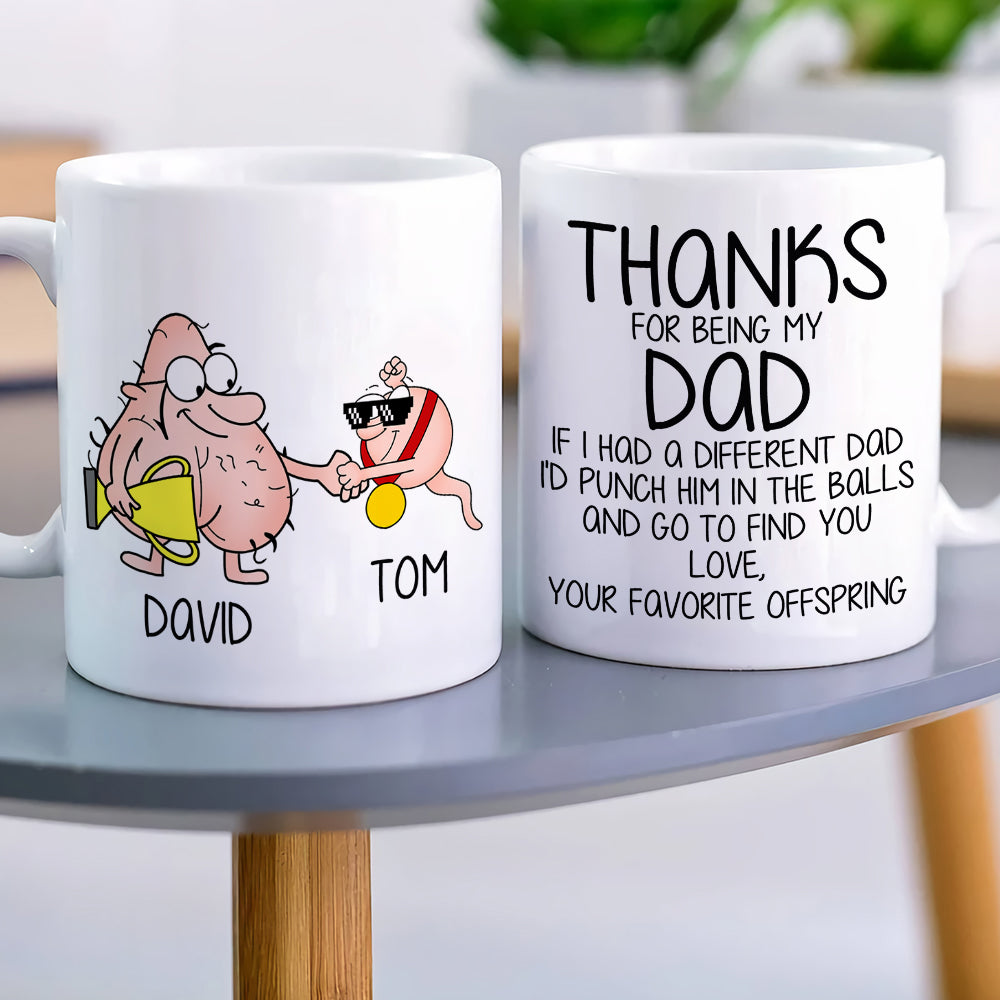 Thanks For Being My Dad, Personalized Coffee Mug, Funny Gift For Dad