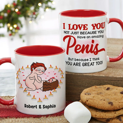 I Love You Not Just Because You Have An Amazing Penis - Personalized Couple Mug - Gift For Couple