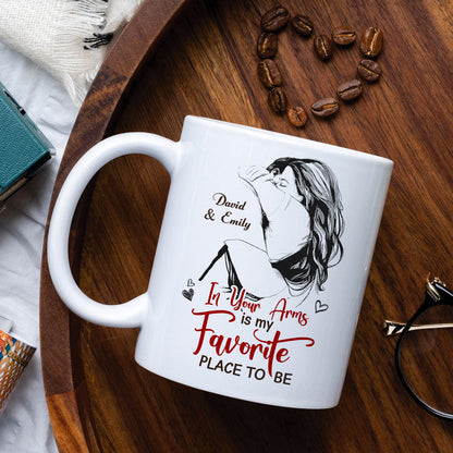 Personalized Gifts For Couples Coffee Mug In Your Arms is My Favorite Place To Be