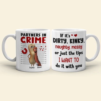 Love Couple, If It's Dirty, Kindy, Naughty, Messy, Personalized Mug, Gift For Couple, 01DNDT230623