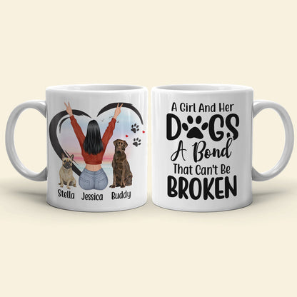 A Girl And Her Dogs A Bond That Can't Be Broken Personalized Mug, Gift For Dog Lover