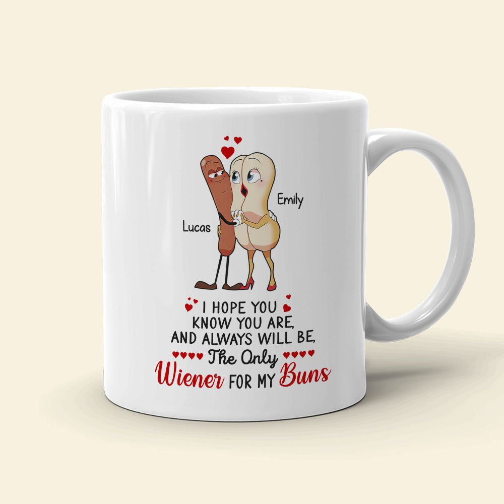 You Are The Only Wiener For My Buns Personalized Mug, Funny Gift For Couple