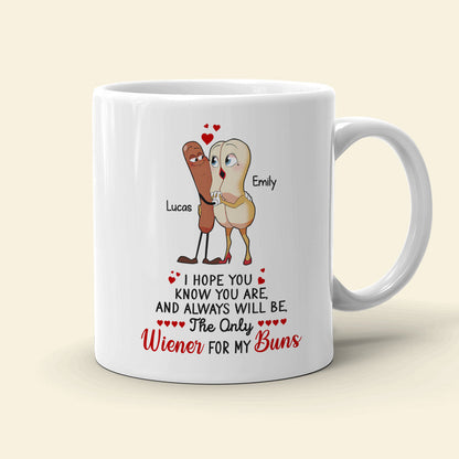 You Are The Only Wiener For My Buns Personalized Mug, Funny Gift For Couple