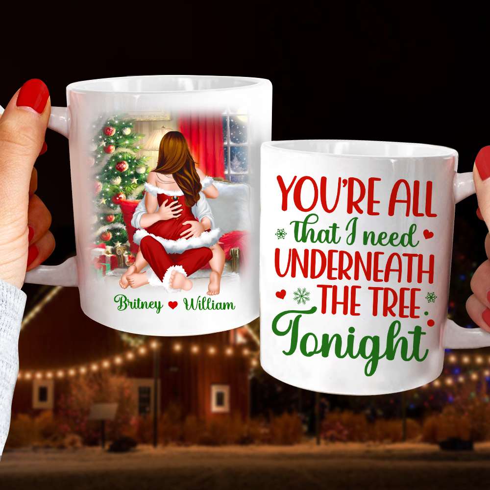 You're All That I Need Underneath The Tree Tonight, Personalized Mug, Christmas Gifts
