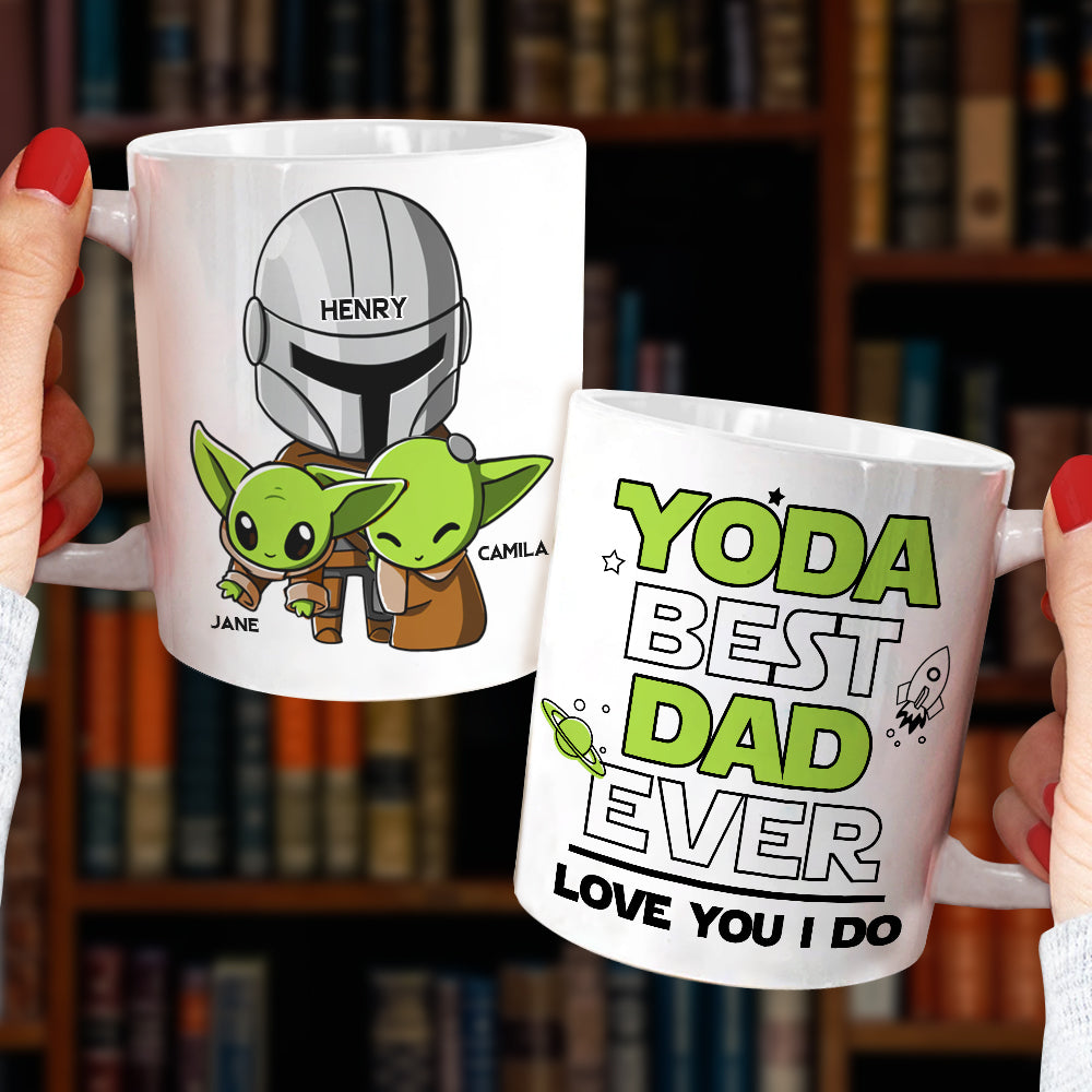 Best Dad Ever Love You I Do - Personalized White Mug - Gift For Dad